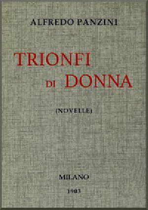 [Gutenberg 47041] • Trionfi di donna (novelle)